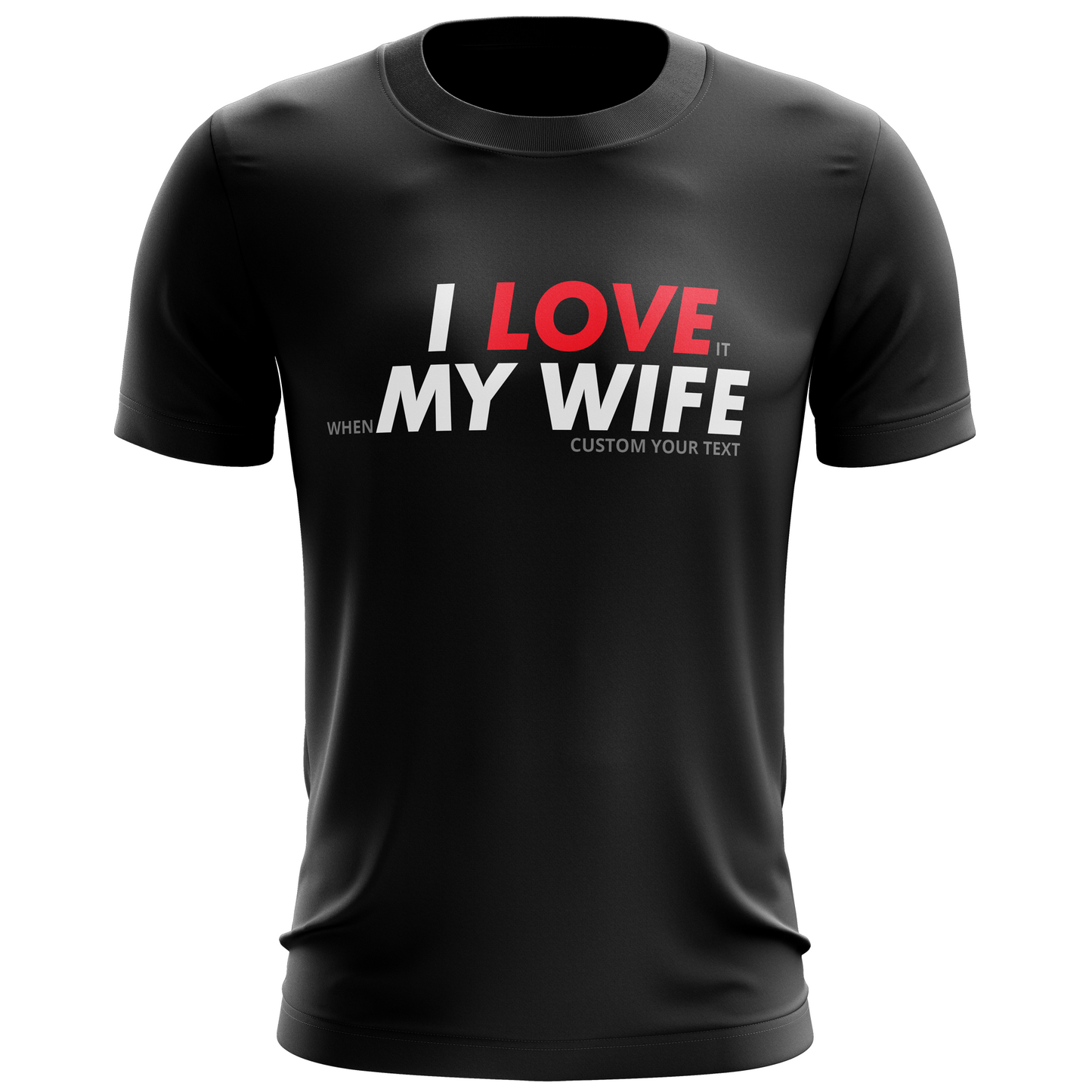 I Love My Wife - Dri Fit Tee