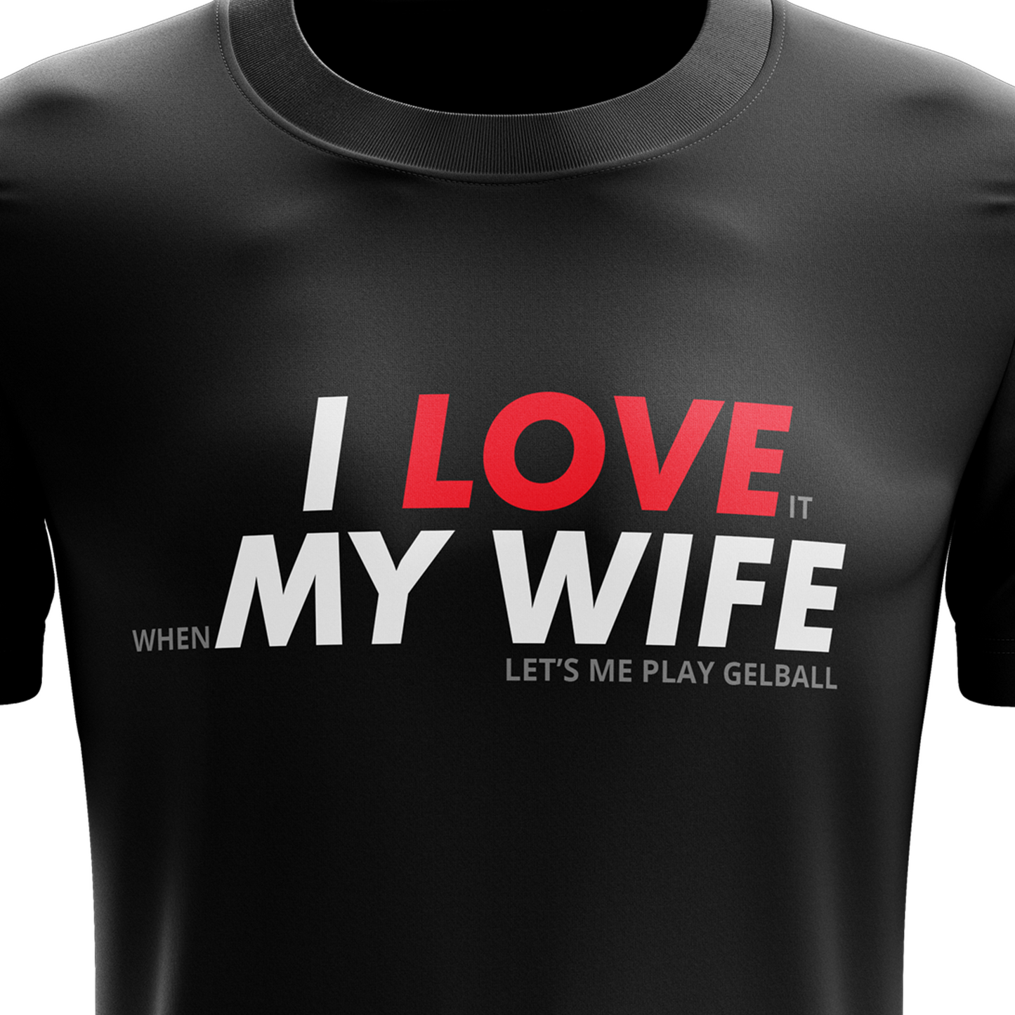 I Love My Wife - Dri Fit Tee