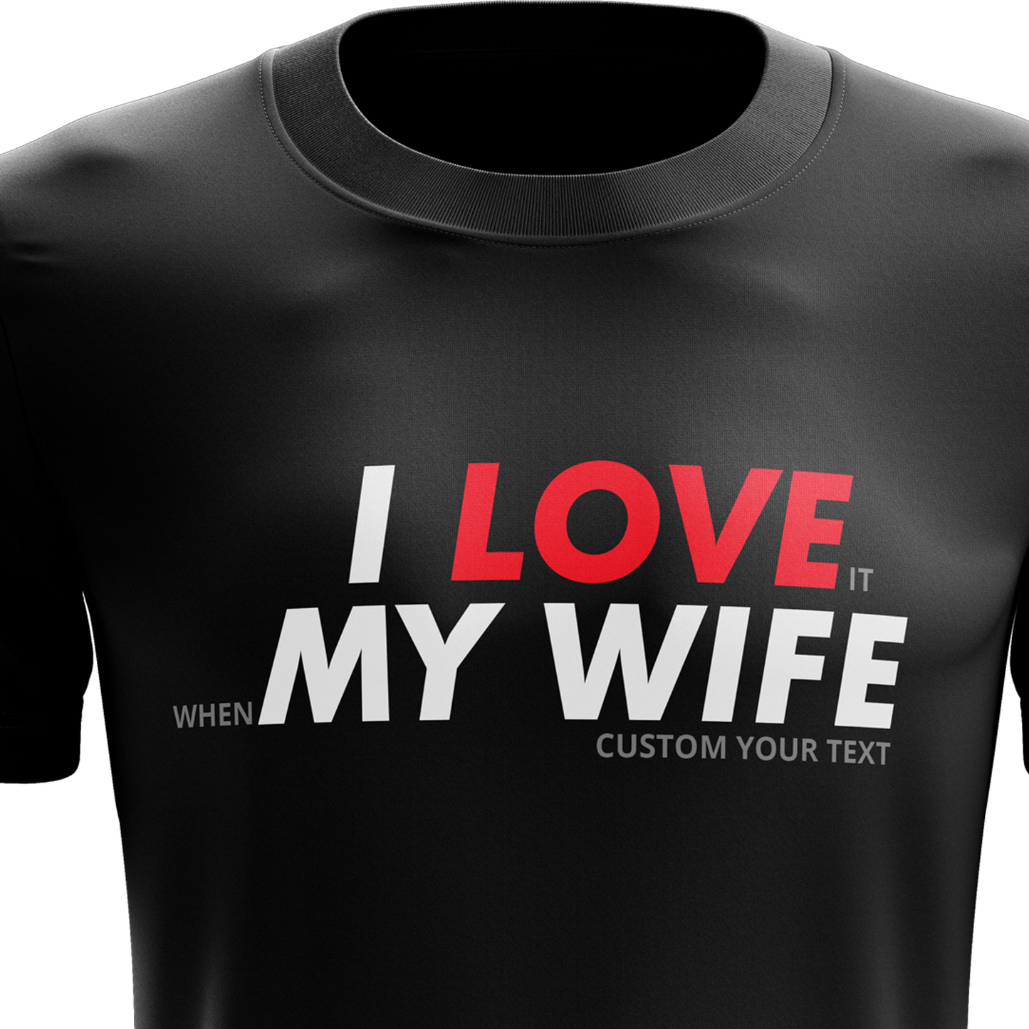 I Love My Wife - Dri Fit Tee
